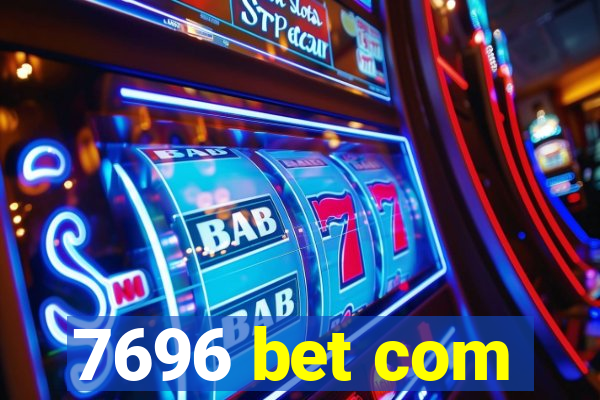 7696 bet com